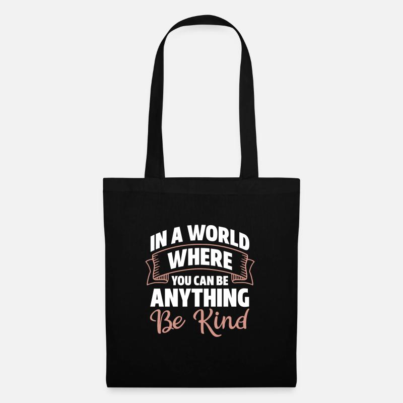 In A World Where You Can Be Anything Be Kind - Stoffbeutel - Schwarz