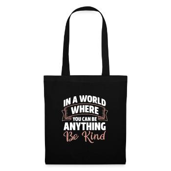 In A World Where You Can Be Anything Be Kind - Stoffbeutel - Schwarz - Vorne