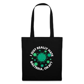 I Just Really Hate Bacteria Okay Germaphobia - Tote Bag - black - Front