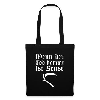Wenn der Tod kommt ist Sense | lustige Sprüche - Stoffbeutel - Schwarz - Vorne