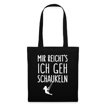Mir Reichts Ich Geh Schaukeln Spielplatz Motto - Stoffbeutel - Schwarz - Vorne