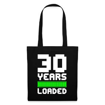 30 YEARS LOADED 30th birthday - Tote Bag - black - Front