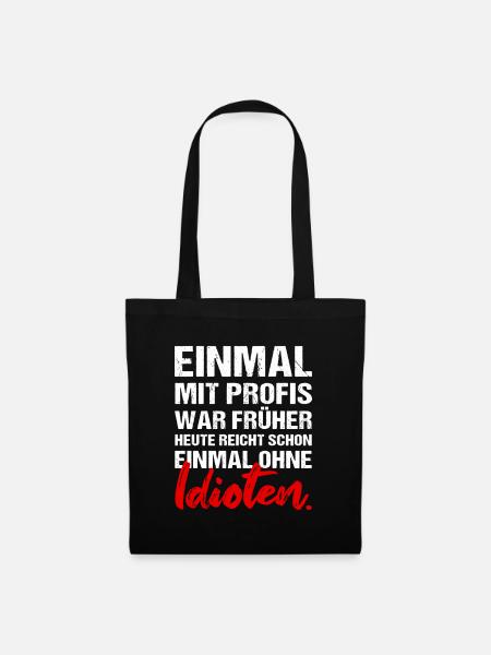 Einmal mit Profis war früher Job Arbeit Humor - Stoffbeutel - Schwarz