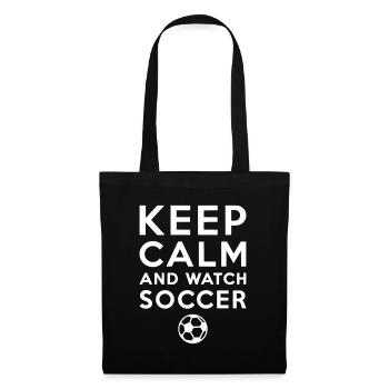 Keep Calm And Watch Soccer Fußball - Stoffbeutel - Schwarz - Vorne