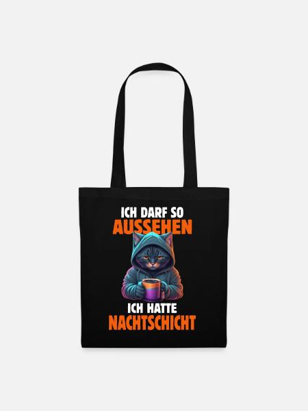 Ich Darf So Aussehen Ich Hatte Nachtschicht - Stoffbeutel - Schwarz
