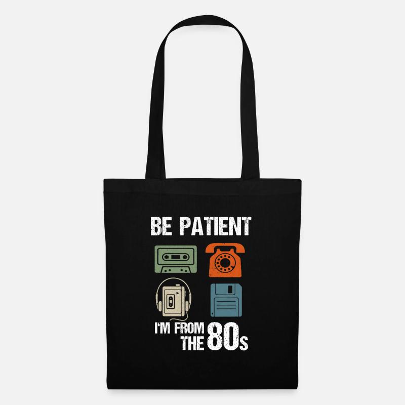 Be Patient I'm From The 80s - Stoffbeutel - Schwarz