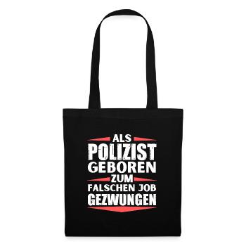 Polizist im falschen Job gelandet - Stoffbeutel - Schwarz - Vorne