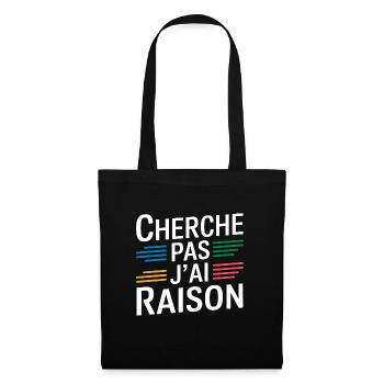 Cherche pas j'ai raison - Sac en tissu - noir - Devant