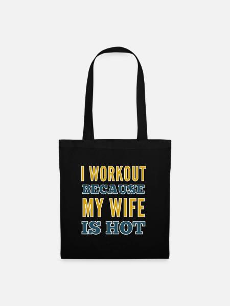 I Workout Because My Wife Is Hot Bodybuilding Gym - Tote Bag - black