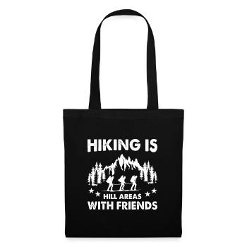 Hiking Is Hill Areas With Friends Hiker Outdoor Tr - Stoffbeutel - Schwarz - Vorne