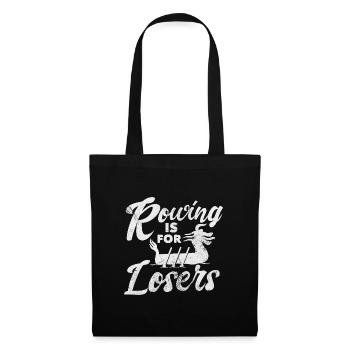 Rowing is for losers | Funny Rowing Quote - Tote Bag - black - Front