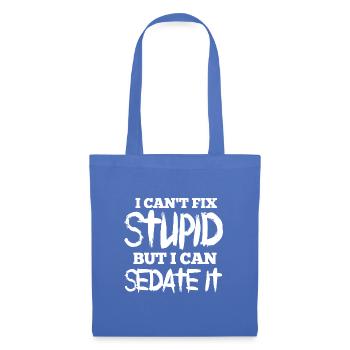 Cant Fix Stupid But I Can Sedate It - Sedation - Tote Bag - light blue - Front