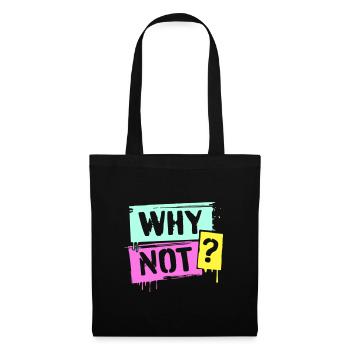 WHY NOT? - Stoffbeutel - Schwarz - Vorne