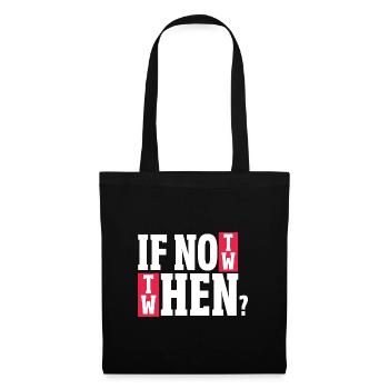 if not now Design for a witty saying lovers - Tote Bag - black - Front