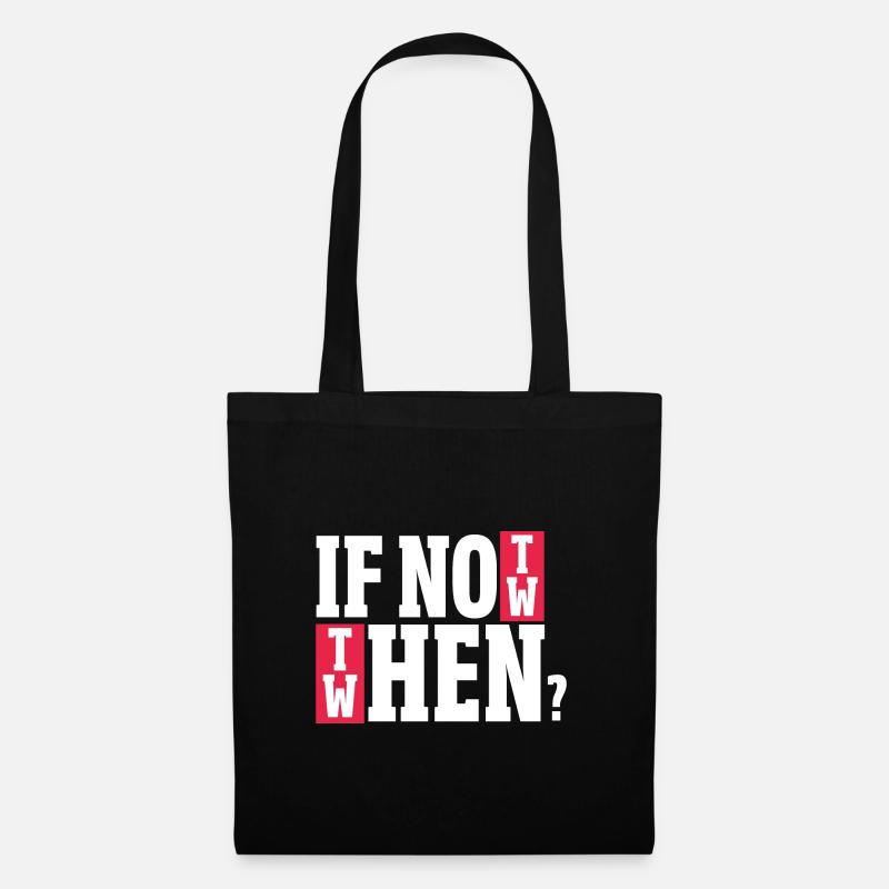 if not now Design for a witty saying lovers - Stoffbeutel - Schwarz