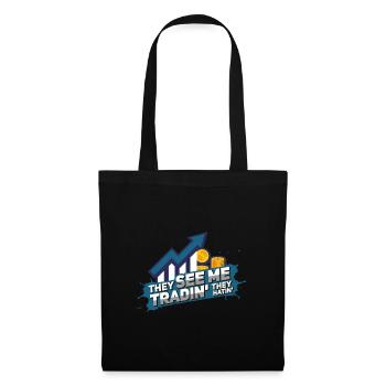 They see me tradin' They hatin' Stock trader - Stoffbeutel - Schwarz - Vorne