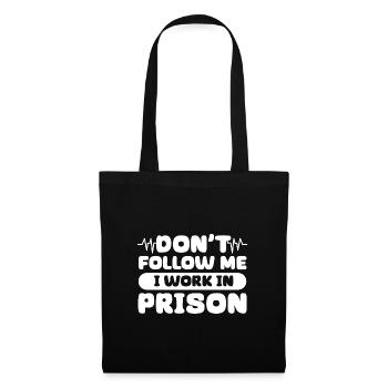 Dont Follow Me - Funny Correctional Nurse Prison - Stoffbeutel - Schwarz - Vorne