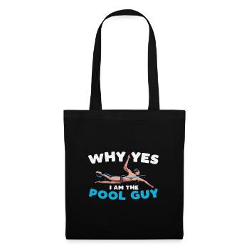 why yes I am the pool guy Design for a pool fan - Stoffbeutel - Schwarz - Vorne