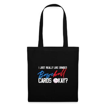 I just really like graded baseball cards okay - Tote Bag - black - Front