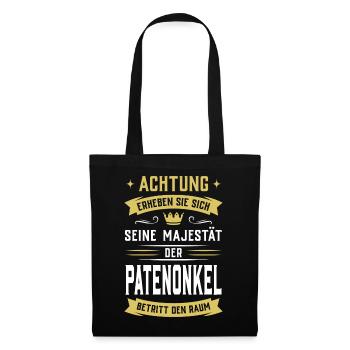 ...Seine Majestät der Patenonkel betritt den Raum - Stoffbeutel - Schwarz - Vorne