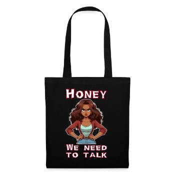 Honey we need to talk - Stoffbeutel - Schwarz - Vorne