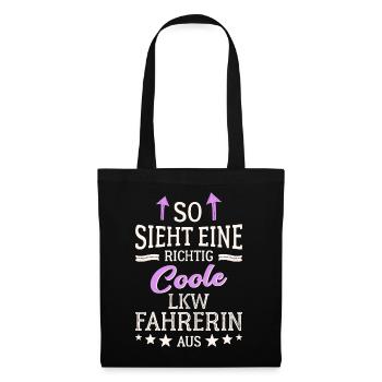 So sieht eine richtig coole LKW Fahrerin aus - Stoffbeutel - Schwarz - Vorne
