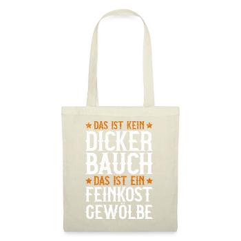 Das Ist Kein Dicker Bauch Das Ist Feinkostgewölbe - Stoffbeutel - Natur - Vorne
