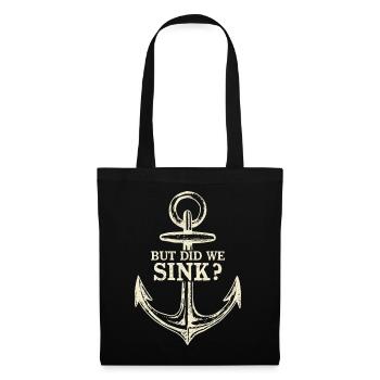 But Did We Sink? Sailor Sail Captain - Stoffbeutel - Schwarz - Vorne