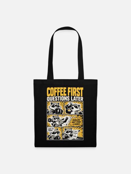 Coffee First, Questions Later – Kaffee-Waschbär - Stoffbeutel - Schwarz