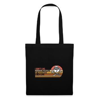I Don't Like Morning People Or Mornings Or People - Tote Bag - black - Front