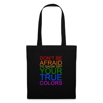Don't Be Afraid To Show Off Your True Colors - Tote Bag - black - Front