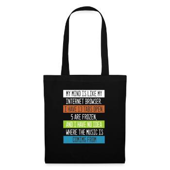 My Mind is like my internet Browser Computer Nerd - Tote Bag - black - Front