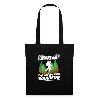 Der Schwarzwald ruft und ich muss Wandern - Stoffbeutel - Schwarz - Vorne