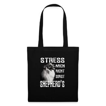 Stress mich nicht sonst Sheperds Aussie Sheperd - Stoffbeutel - Schwarz - Vorne
