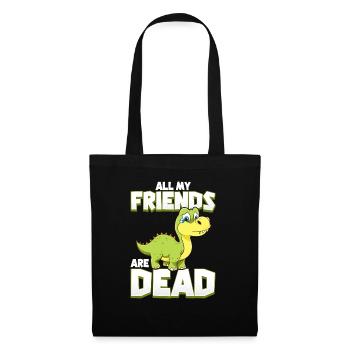 All My Friends Are Dead Dinosaur Pun Extinction - Tote Bag - black - Front