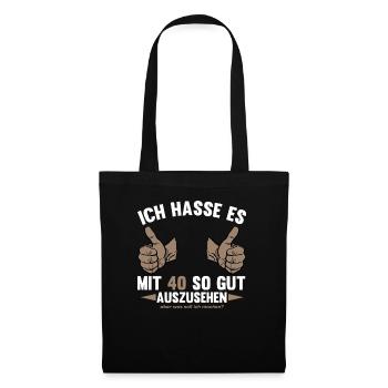 Geburtstag - Ich hasse es mit 40 so gut auszusehen - Stoffbeutel - Schwarz - Vorne