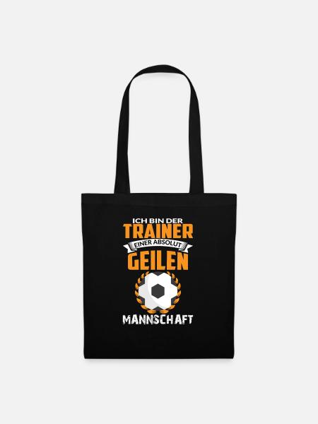 ICH BIN TRAINER EINER ABSOLUT GEILEN MANNSCHAFT - Stoffbeutel - Schwarz