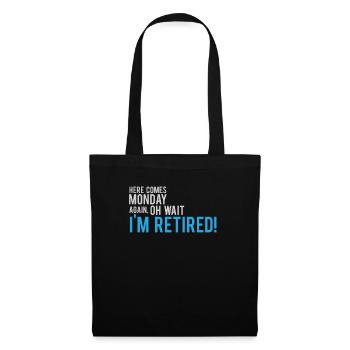 Ici vient lundi Oh attendez, je suis à la retraite drôle - Sac en tissu - noir - Devant
