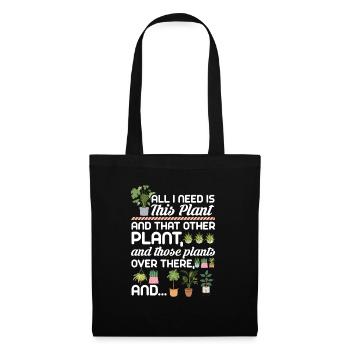 All I Need Is This Plant And That Other Plant And - Tote Bag - black - Front