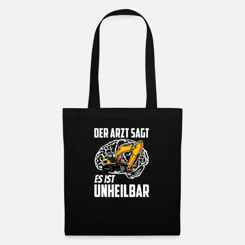 Der Arzt sagt es ist unheilbar Bagger Baustelle - Stoffbeutel - Schwarz