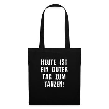 Tanzen Sprüche Geschenk - Stoffbeutel - Schwarz - Vorne