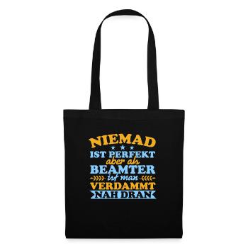 Niemand Ist Perfekt Aber Als Beamte Nah Dran - Stoffbeutel - Schwarz - Vorne