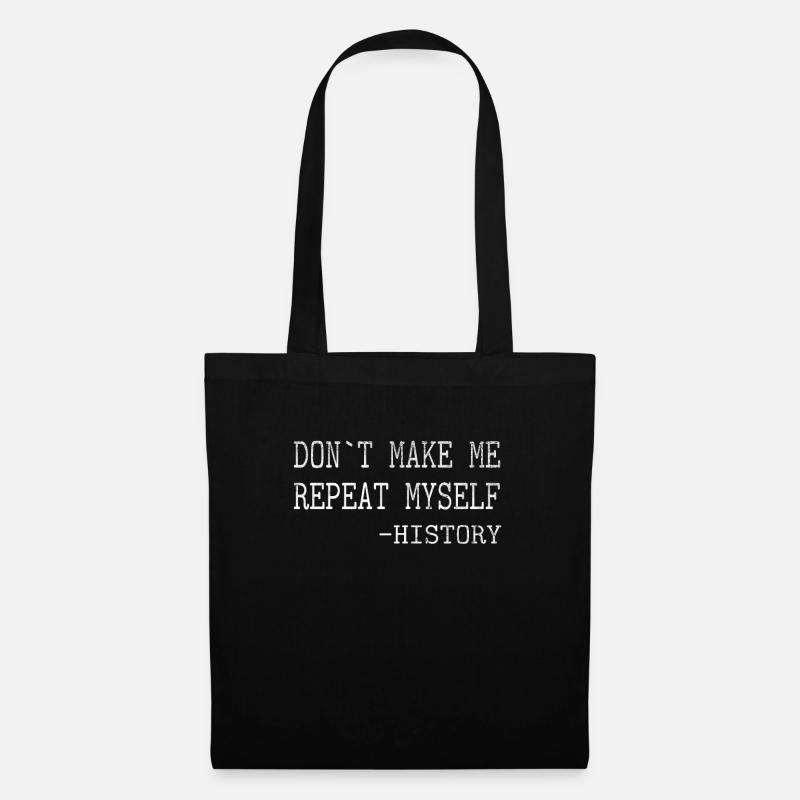 Dont make me repeat myself- History - Stoffbeutel - Schwarz