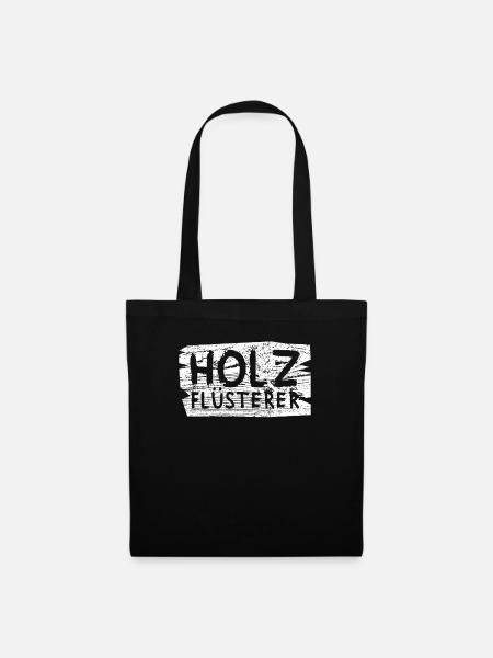 Holz Flüsterer Förster Holzfäller - Stoffbeutel - Schwarz