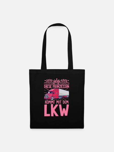 Die Prinzessin Kommt Mit Dem LKW Frauen Geschenk - Stoffbeutel - Schwarz