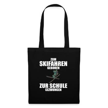 Zum Skifahren geboren zur Schule gezwungen Ski - Stoffbeutel - Schwarz - Vorne