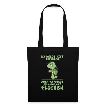 Ich Werde Nicht Aufgeben Aber Ich Werde Fluchen - Stoffbeutel - Schwarz - Vorne