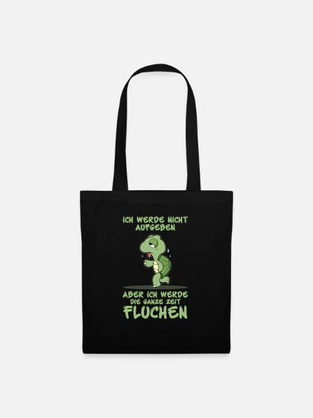 Ich Werde Nicht Aufgeben Aber Ich Werde Fluchen - Stoffbeutel - Schwarz