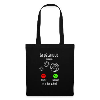 La pétanque m appelle et Je Dois y Aller - Sac en tissu - noir - Devant