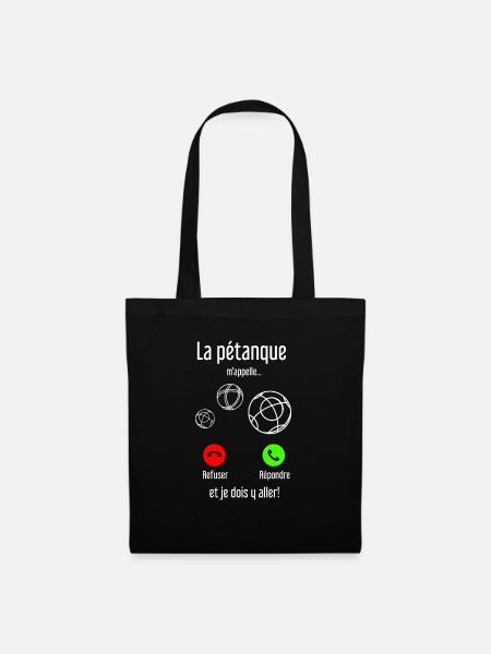La pétanque m appelle et Je Dois y Aller - Sac en tissu - noir